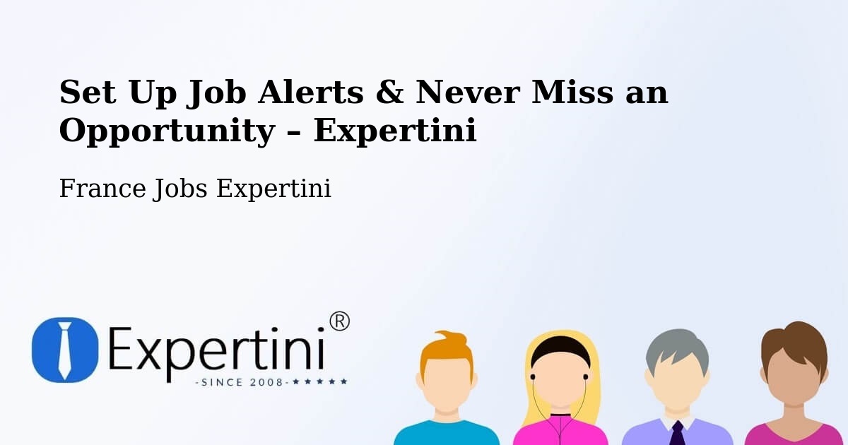 Job Alerts Guide – Get Notified About New Jobs in Allinges - Allinges, France Jobs Expertini